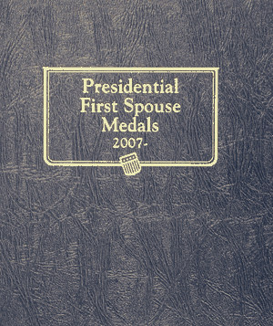 Presidential First Spouse Medals Album 2007 -