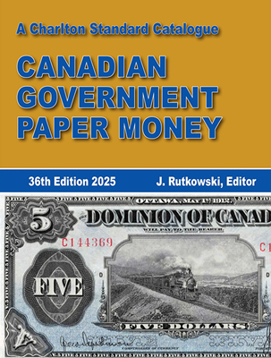 Canadian Government Paper Money - 36th Edition 2025